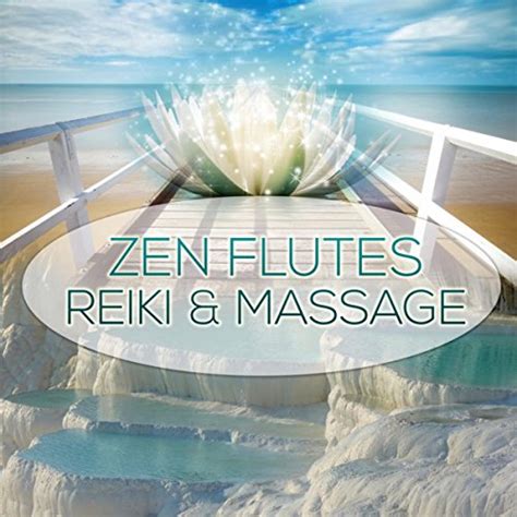 Amazon Zen Flutes Reiki Massage Music For Massage Healing