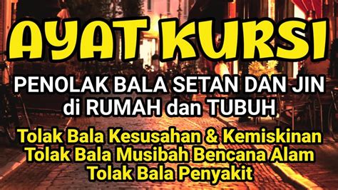 Ayat Kursi Pengantar Tidur Pengusir Jin Dan Setan Di Rumah Tubuh