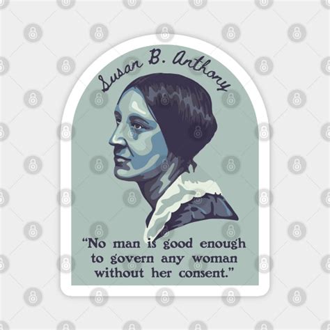 Susan B Anthony Portrait And Quote Susan B Anthony Magnet Teepublic