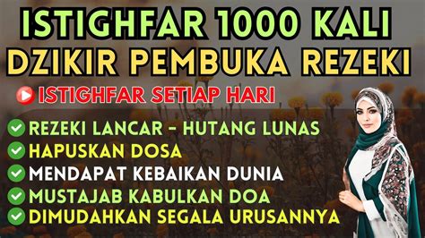 DZIKIR ISTIGHFAR LANCARKAN REZEKI REZEKI MELIMPAH REZEKI MENGALIR