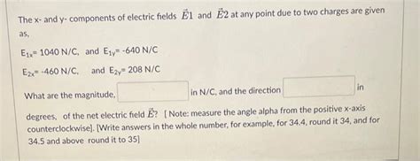 Solved The X And Y Components Of Electric Fields E An