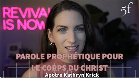 Parole Proph Tique Pour Le Corps De Christ Ap Tre Kathryn Krick Youtube