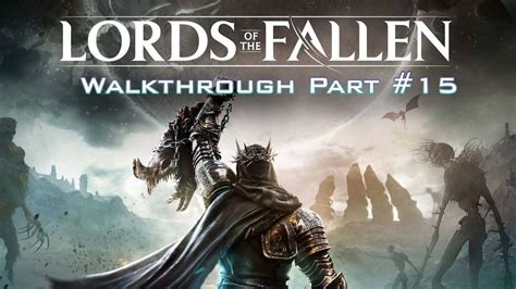 Lords Of The Fallen Walkthrough Part Revelation Depth Trio