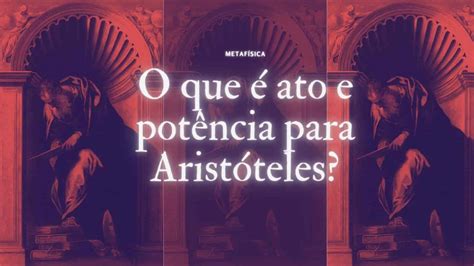 Aristoteles Ato E Potencia - Aristoteles Ato E Potencia - RETOEDU