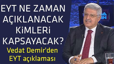 Eyt De Son Durum Ne Eyt Yasası Ne Zaman Açıklanacak Vedat Demir Den Eyt Açıklaması Youtube