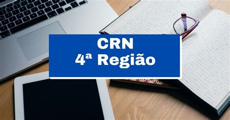 Concurso CRN 4ª Região abre vagas em dois estados salários de até R 4