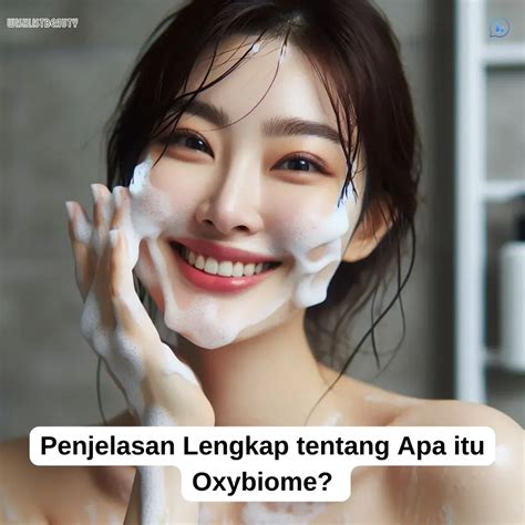 Apa Itu Oxybiome Penjelasan Lengkap Wishlistbeauty