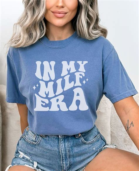 In My Milf Era Shirt Gift For Mom 10 Year Anniversary Gift For Etsy
