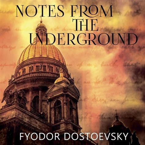 Notes From The Underground Fyodor Dostoevsky Fyodor Dostoevsky