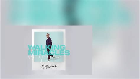 Matthew West Walking Miracles Lyrics Youtube