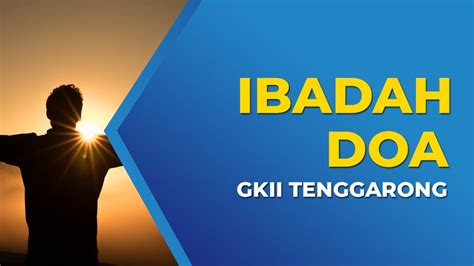 Live Streaming Ibadah Doa Gkii Tenggarong Youtube