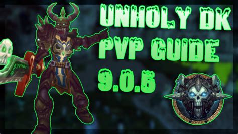 Unholy Dk Pvp Guide Shadowlands World Of Warcraft Videos