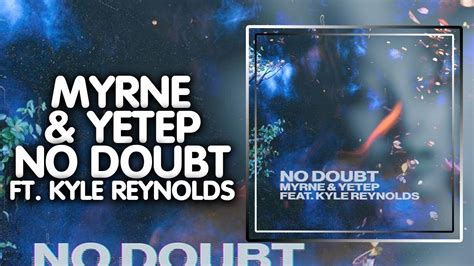 Mid Tempo MYRNE Yetep No Doubt Feat Kyle Reynolds Ultra