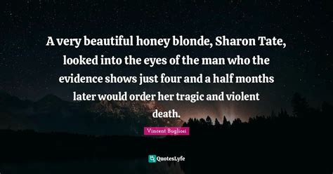 A Very Beautiful Honey Blonde Sharon Tate Looked Into The Eyes Of Th Quote By Vincent