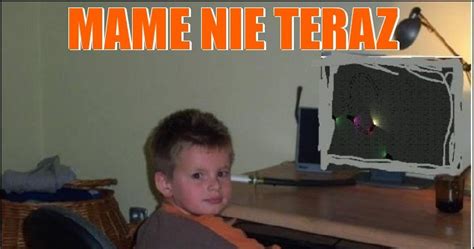 Mame Nie Teraz Memy Gify I Mieszne Obrazki Facebook Tapety