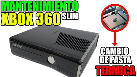 Desmontar Xbox Slim Y Mantenimiento Cambio De Pasta Termica