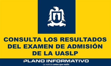 Resultados del examen de admisión de la UASLP Examen Noticias