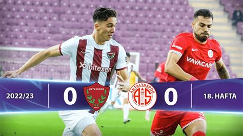 A Hatayspor FTA Antalyaspor 0 0 Highlights Özet Spor Toto Süper