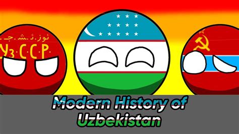 Countryballs Modern History Of Uzbekistan 1900 Now Youtube