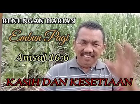 RENUNGAN HARIAN EMBUN PAGI Amsal 16 6 Kasih Dan Kesetiaan YouTube