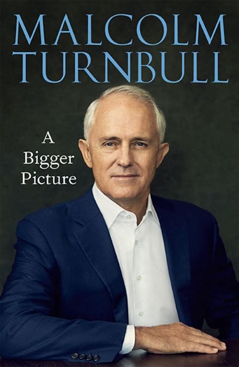 Malcolm Turnbulls Memoir A Bigger Picture Was Leaked By A Scott