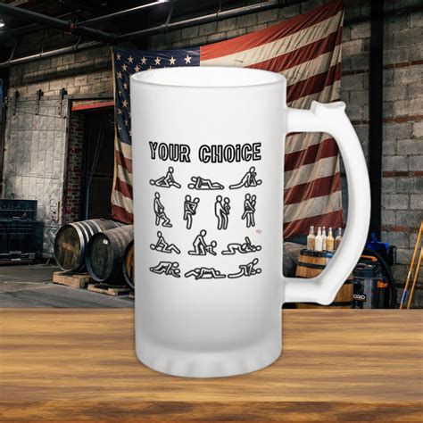 Your Choice Sex Positions Beer Mug Innapropriate Mug Rude Humor T