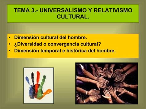 Universalismo Y Relativismo Cultural Ppt