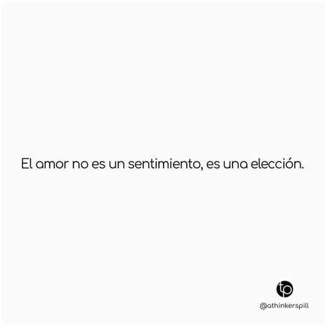 El Amor No Es Un Sentimiento Es Una Elecci N Frases