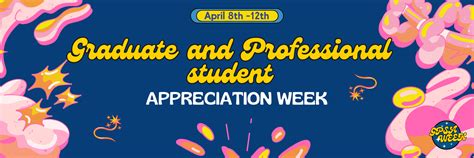 Graduate And Professional Student Appreciation Week Graduate Student