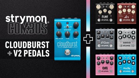 Strymon Combos Cloudburst V2 Pedals YouTube