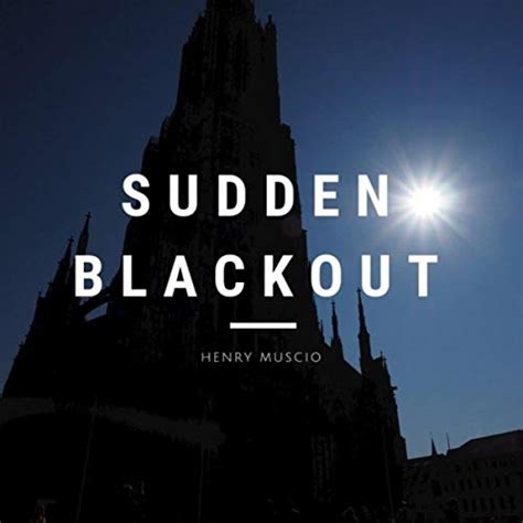 Sudden Blackout Henry Muscio Digital Music