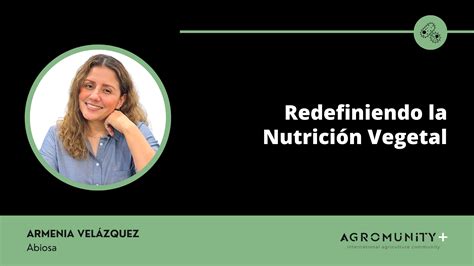 Redefiniendo la Nutrición Vegetal Agromunity