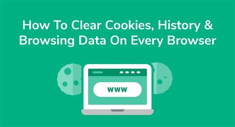 How To Clear Cookies History Browsing Data On Every Browser