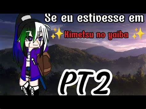 Se Eu Estivesse Em Kimetsu No Yaiba PT2 YouTube