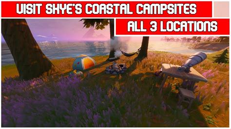 Easiest Way To Complete Visit Skyes Coastal Campsites Locations Fortnite Season 2