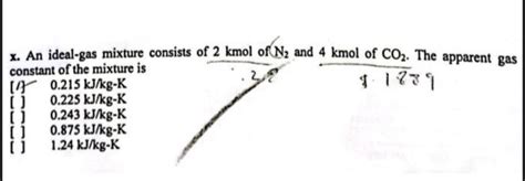 Solved X An Ideal Gas Mixture Consists Of 2kmolofn2 And