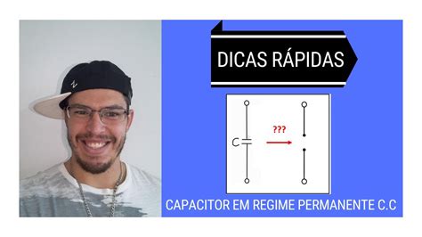 Dicas R Pidas Capacitor Em Regime Permanente De Corrente Cont Nua