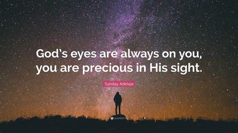 Sunday Adelaja Quote Gods Eyes Are Always On You You Are Precious