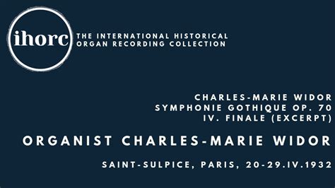 IHORC Charles Marie Widor Charles Marie Widor Symphonie Gothique