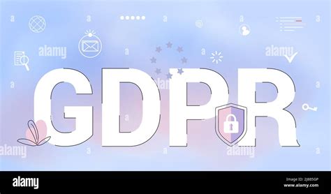 Gdpr General Data Protection Regulation Concept European Commission Strengthens And Unifies The