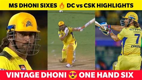 Ms Dhoni Sixes🔥 Vintage Dhoni Is Back 💥 Dc Vs Csk Highlights Ipl 2024😱