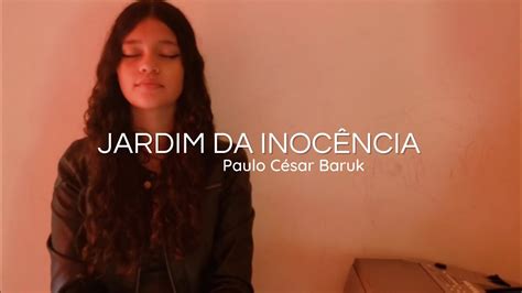 jardim da inocência Paulo César Baruk cover YouTube