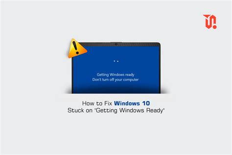 Getting Windows Ready Stuck Fear Not This Expert Guide Has Your Back