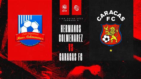 EN VIVO 17 04 22 Hermanos Colmenarez Vs Caracas FC Jornada 8