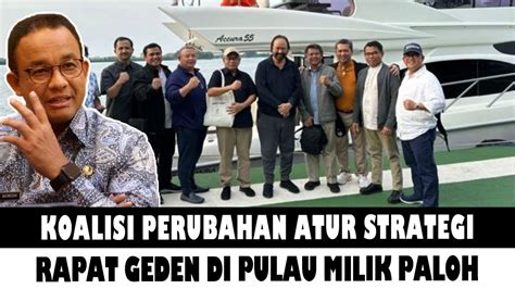 Demokrat Beberkan Hasil Pertemuan Di Pulau Paloh Bahas Penjegal Anies