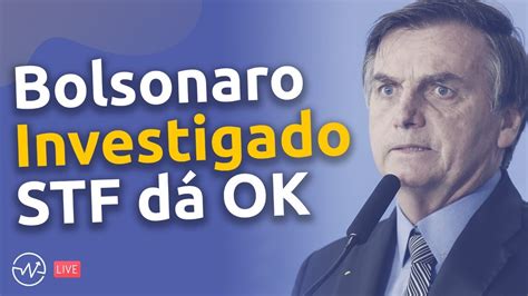 Stf Autoriza Investiga O De Bolsonaro Live Econoweek Youtube