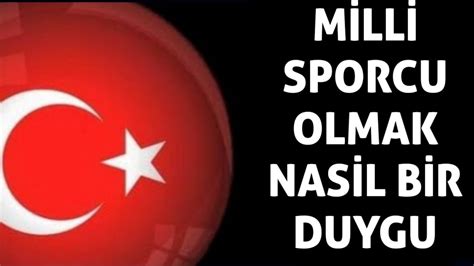 Milli Sporcu Olmak Milli Sporcu Olmak Nas L Bir Duygu Youtube