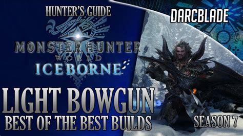 Best Of The Best Light Bowgun Builds Mhw Iceborne Amazing Builds