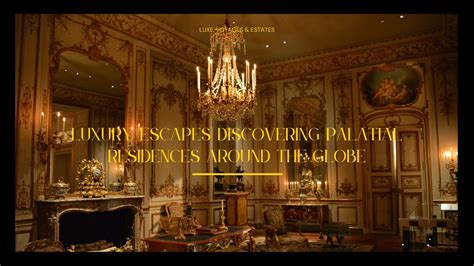 Luxury Escapes Discovering Palatial Residences Around The Globe Youtube