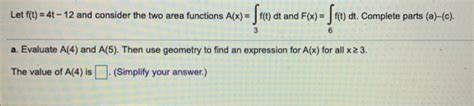 Solved Let F T 4t 12 And Consider The Two Area